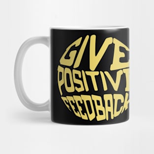 Give Positive Feedback Mug